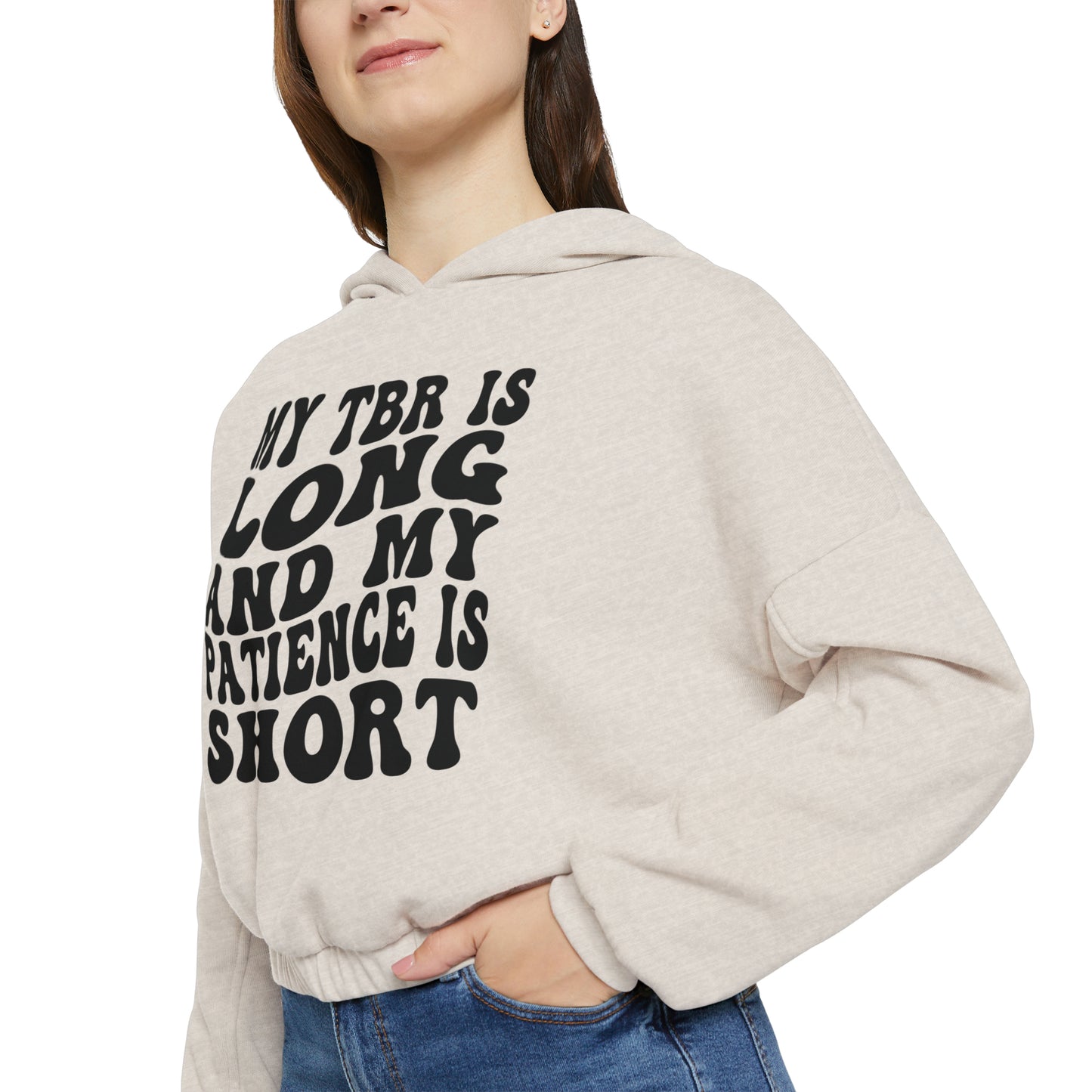 "My TBR is Long and my Patience is Short" Women's Cinched Bottom Hoodie