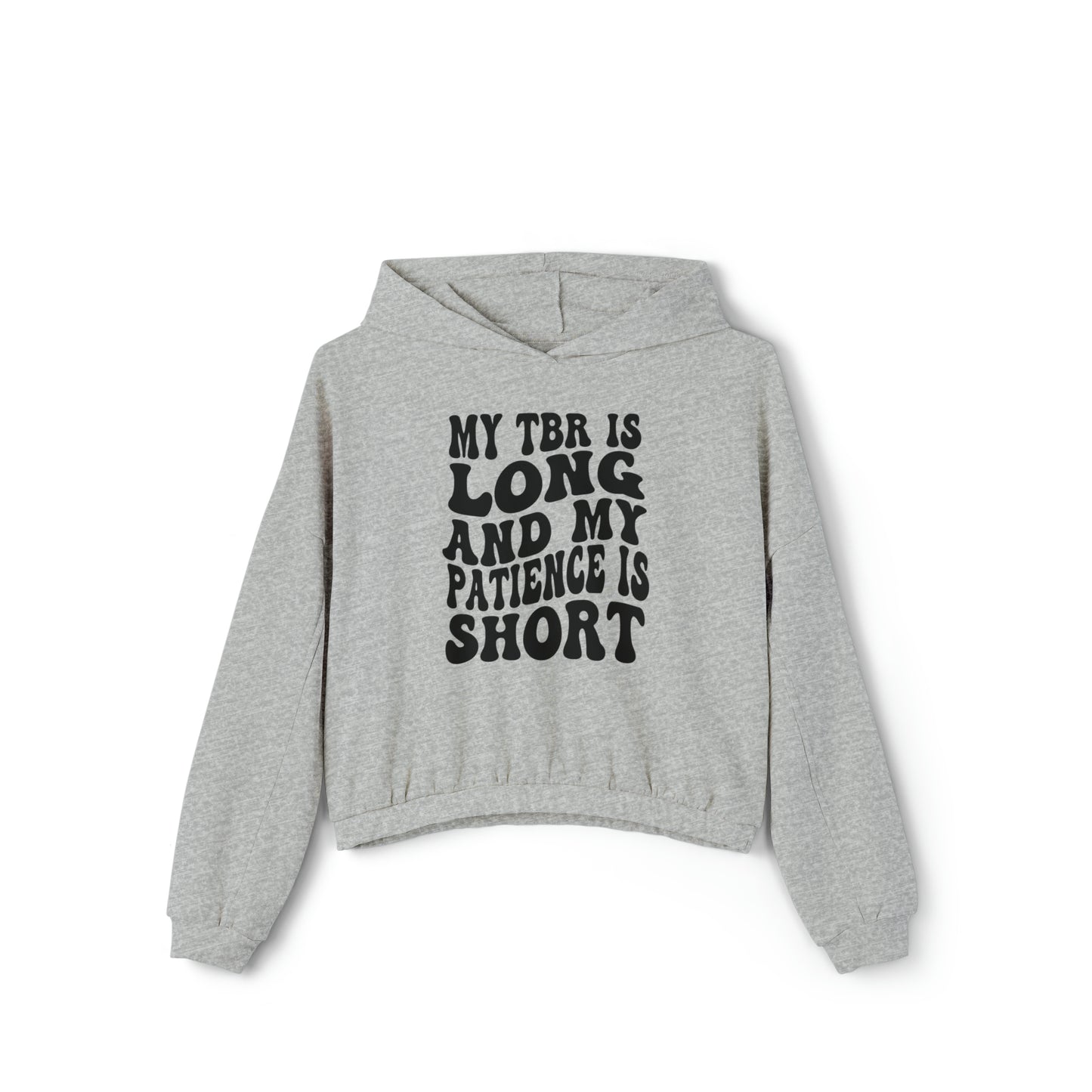 "My TBR is Long and my Patience is Short" Women's Cinched Bottom Hoodie
