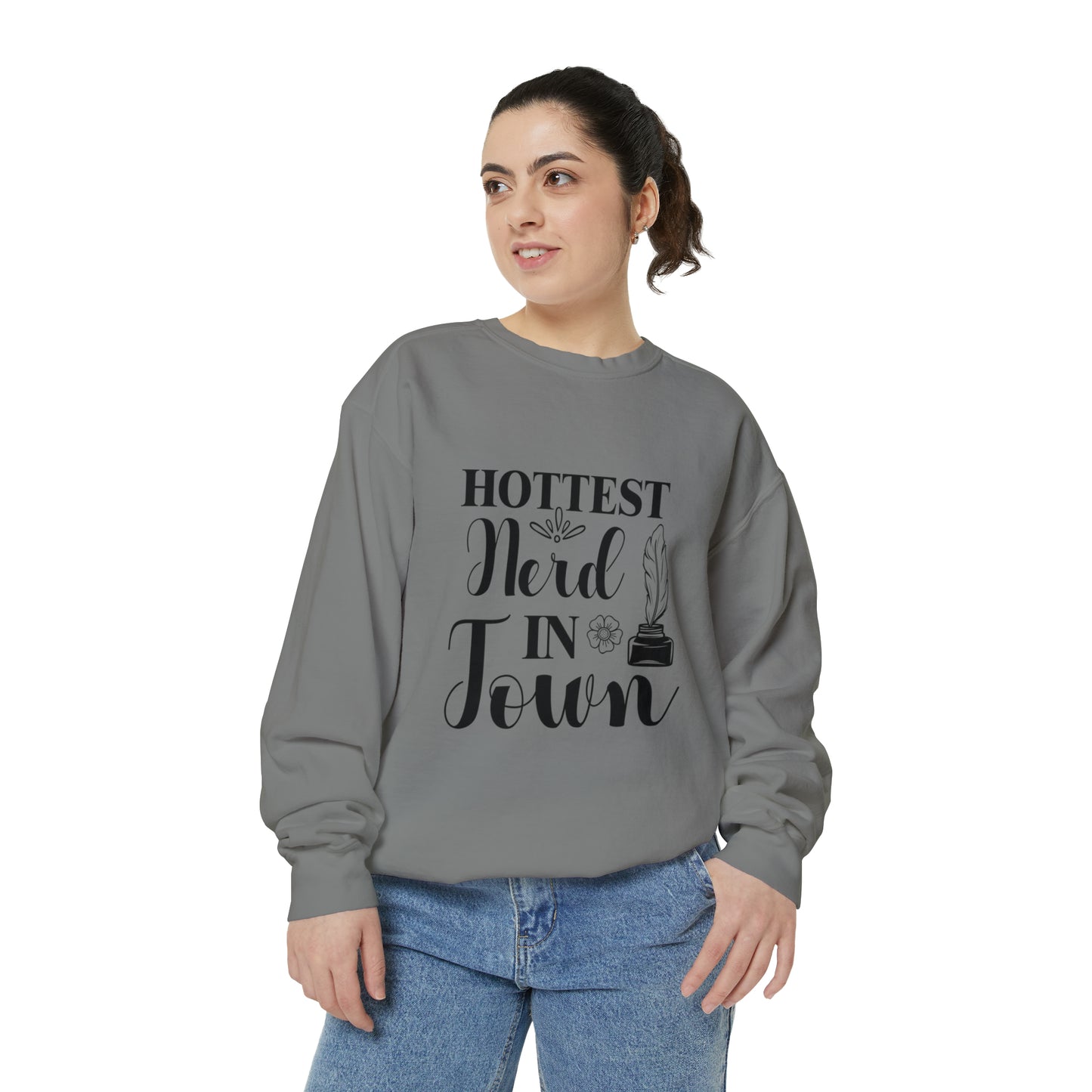 "Hottest Nerd in Town" Unisex Garment-Dyed Sweatshirt