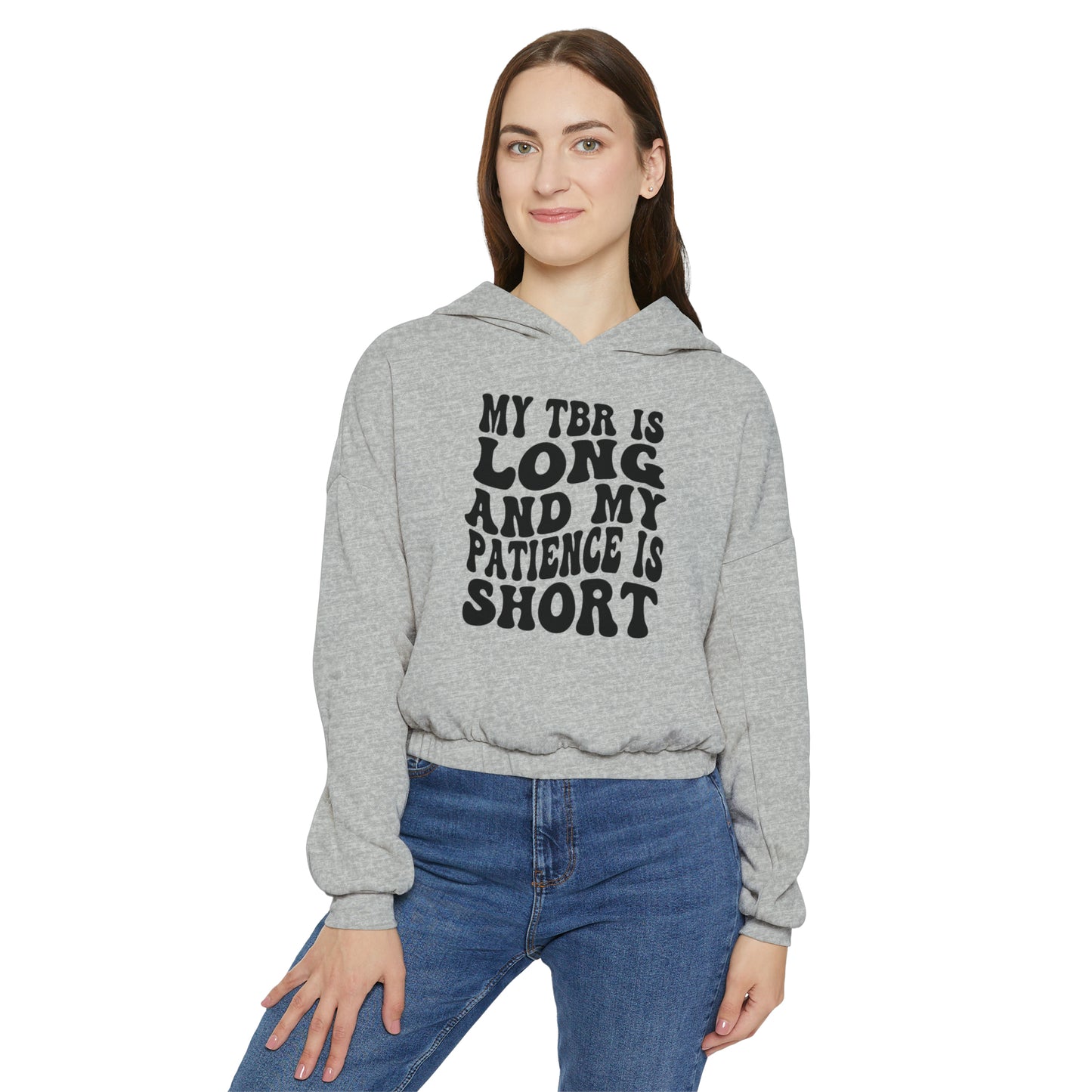 "My TBR is Long and my Patience is Short" Women's Cinched Bottom Hoodie