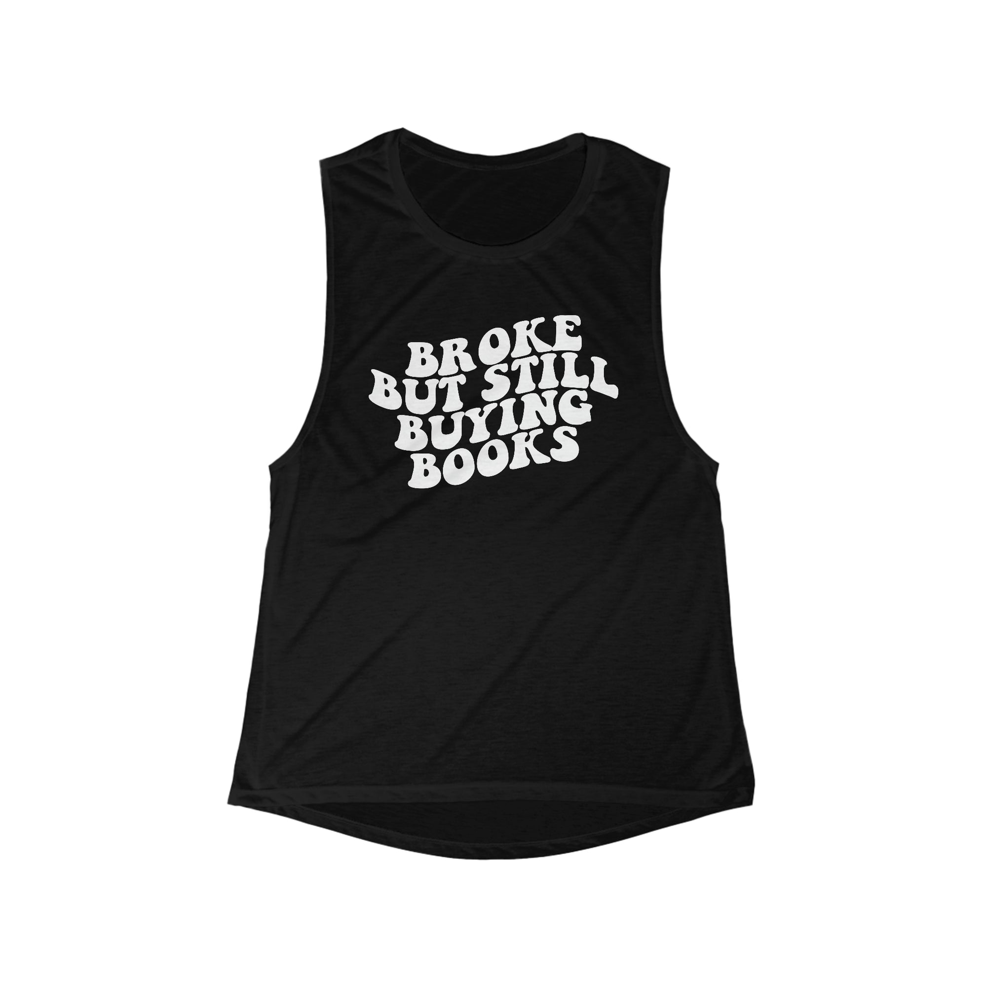 "Broke But Still Buying Books" Flowy Scoop Muscle Tank